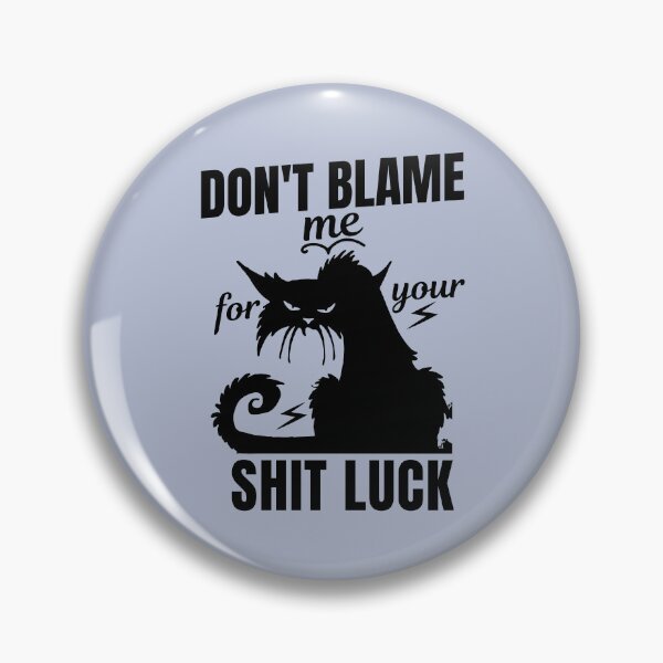 Item preview, Don't Blame Black Cats for Your Shit Luck designed and sold by humnoo.