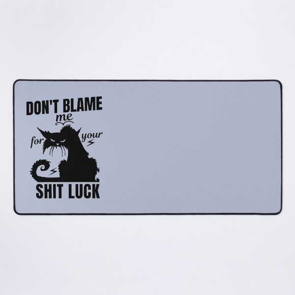 Item preview, Don't Blame Black Cats for Your Shit Luck designed and sold by humnoo.