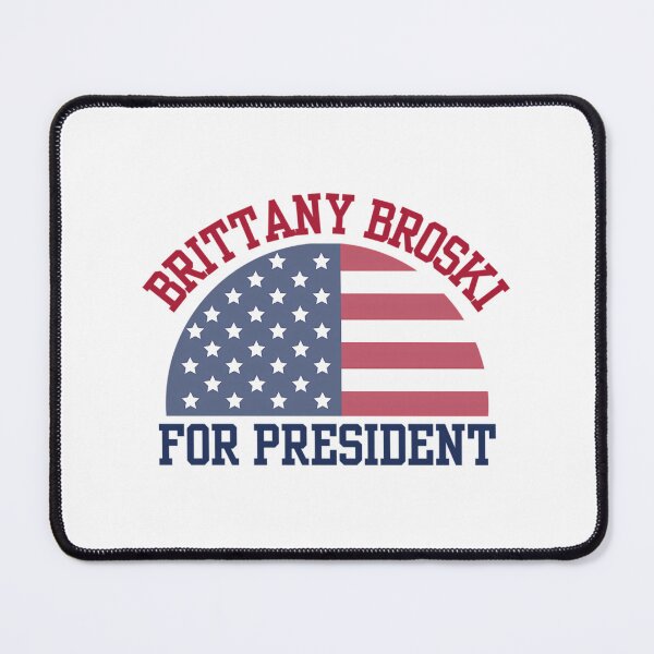 Item preview, Brittany Broski For President  designed and sold by mcarthur-torie.