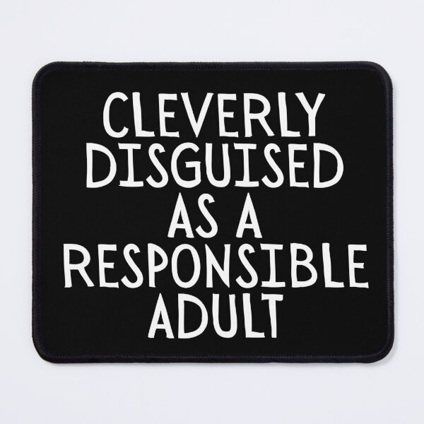 Item preview, Cleverly Disguised As A Responsible Adult designed and sold by Dondonmart.
