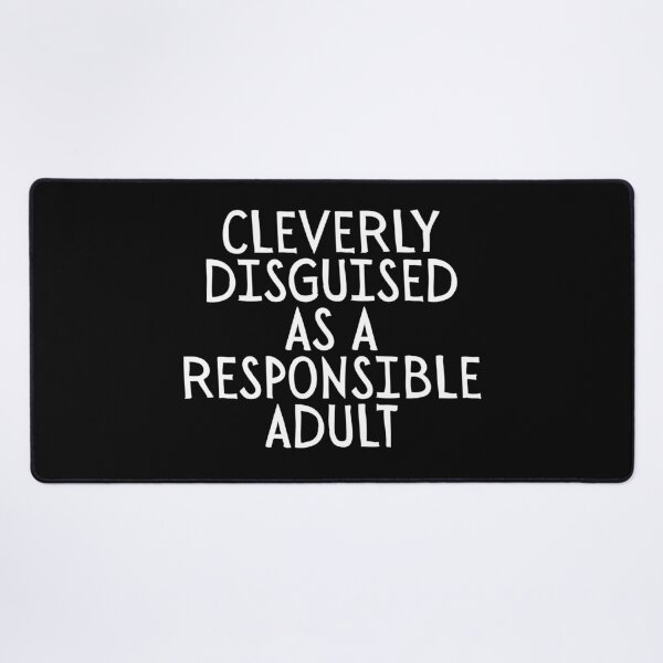 Item preview, Cleverly Disguised As A Responsible Adult designed and sold by Dondonmart.