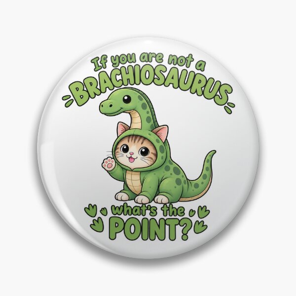 Item preview, If You Are Not a Brachiosaurus What's the Point? Cute Dinosaur Cat designed and sold by RaulWeirdAndFun.