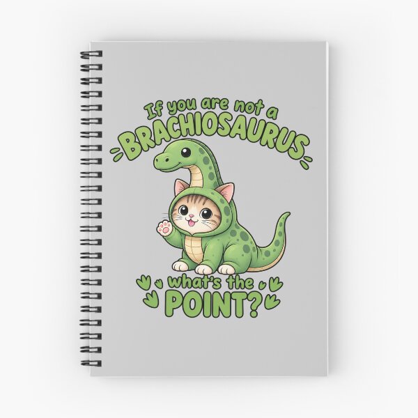 Item preview, If You Are Not a Brachiosaurus What's the Point? Cute Dinosaur Cat designed and sold by RaulWeirdAndFun.