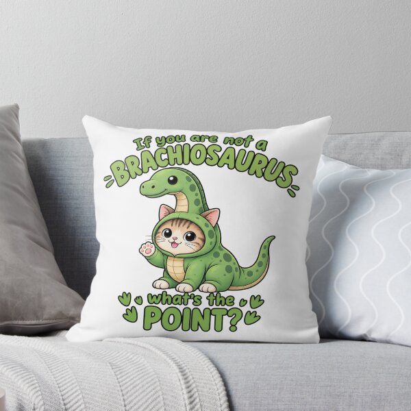 Item preview, If You Are Not a Brachiosaurus What's the Point? Cute Dinosaur Cat designed and sold by RaulWeirdAndFun.