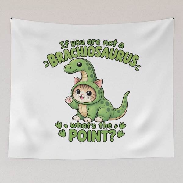 Item preview, If You Are Not a Brachiosaurus What's the Point? Cute Dinosaur Cat designed and sold by RaulWeirdAndFun.
