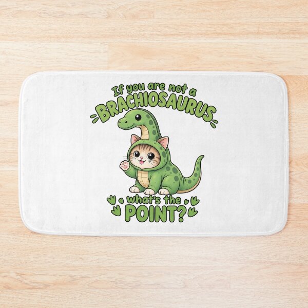 Item preview, If You Are Not a Brachiosaurus What's the Point? Cute Dinosaur Cat designed and sold by RaulWeirdAndFun.