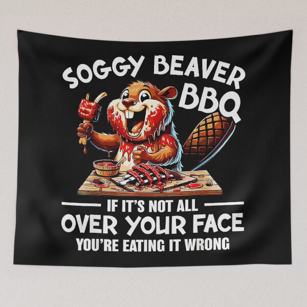 Item preview, Soggy Beaver BBQ If It's Not All Over Your Face You're Eating It Wrong Funny Grilling Pitmaster designed and sold by CharlieConon.