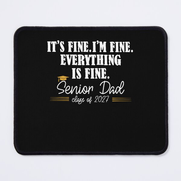 Item preview, It's Fine Senior Dad Class of 2027 designed and sold by nojany.