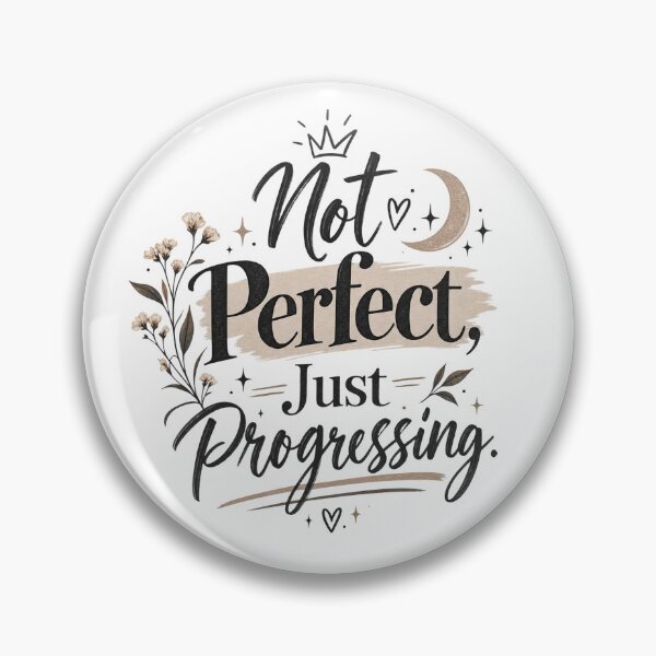 Item preview, Not Perfect Just Progressing – Motivational Self Growth Quote designed and sold by MUSA'S.