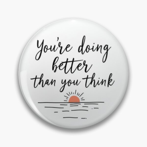 Item preview, You're Doing Better Than You Think – Positive Mental Health Quote designed and sold by SimoPumba.