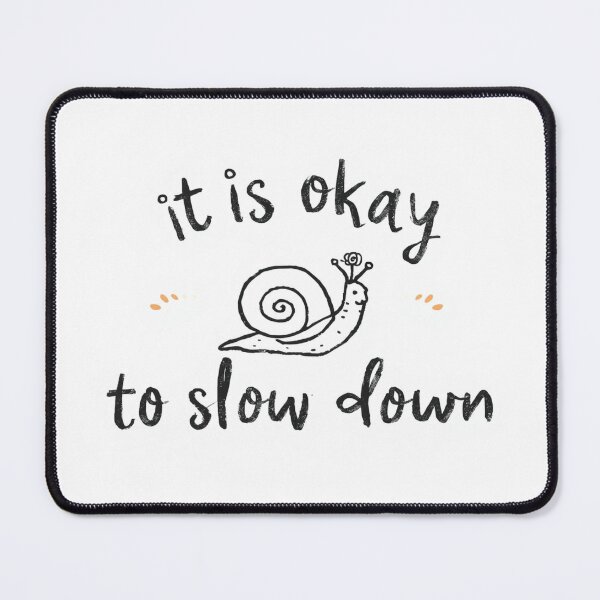 Item preview, It's Okay to Slow Down – Self Care & Mental Wellness Quote designed and sold by SimoPumba.