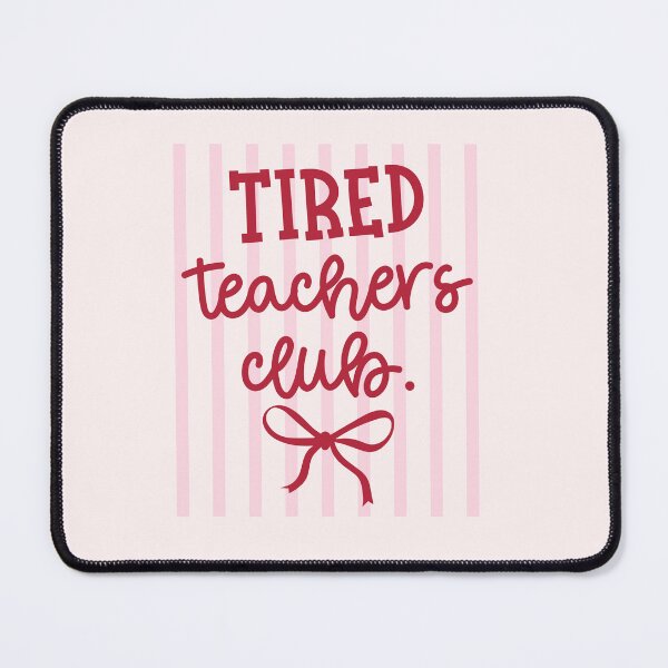 Item preview, Tired Teachers Club Teacher Life designed and sold by LASTIQUE-dd.