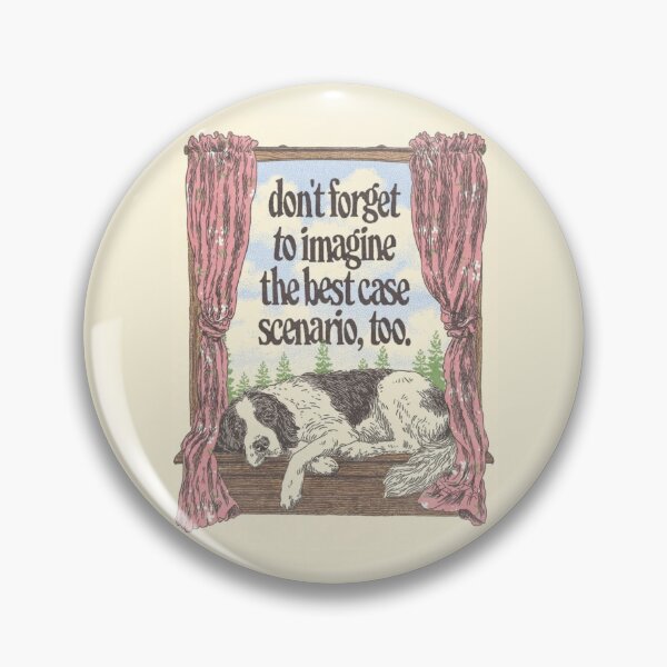 Item preview, Don't Forget to Imagine the Best Case Scenario, Too designed and sold by Spring Things.
