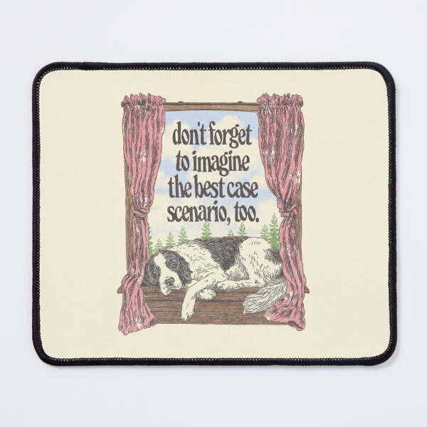 Item preview, Don't Forget to Imagine the Best Case Scenario, Too designed and sold by Spring Things.