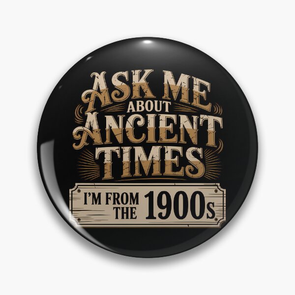 Item preview, Ask me about Ancient Times, I'm from the 1900s - Funny Meme Tshirt designed and sold by LoFizzy.