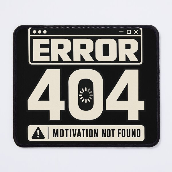 Item preview, Error 404 Motivation Not Found Relatable Burnout Quote designed and sold by KerOo1.