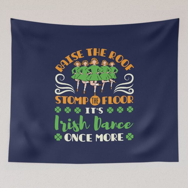 Item preview, Funny Irish Dance Raise the Roof Stomp the Floor designed and sold by jaygo.