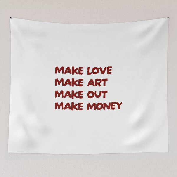 Aperçu de l'œuvre Make love Make art Make out Make money — Citation créative et lifestyle créée et vendue par Atelier 44.