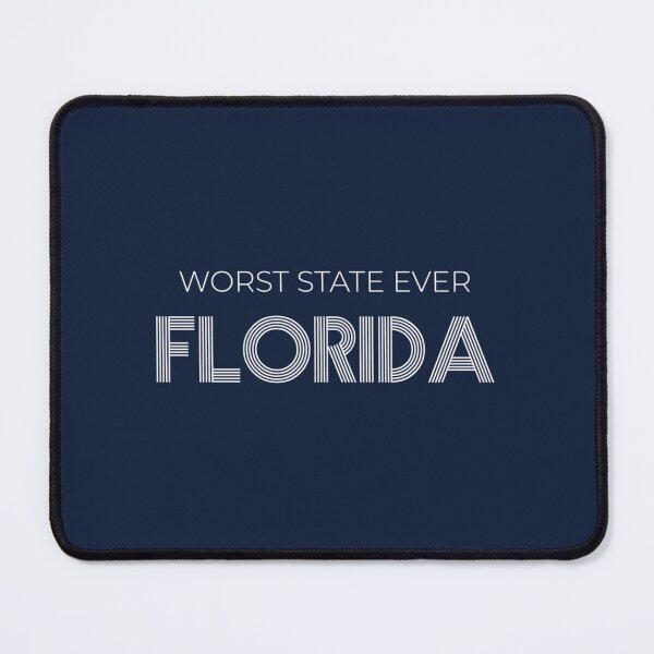 Item preview, WORST STATE EVER Florida designed and sold by Inessalongmire.