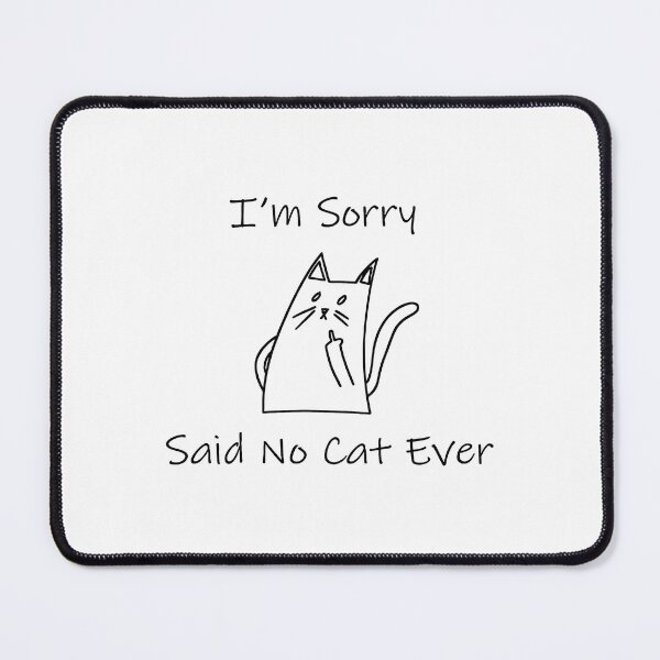 Item preview, Funny Cat Middle Finger Said No Cat Ever designed and sold by SoyLamderma.