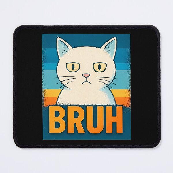 Item preview, Grumpy Cat Bruh Funny Sarcastic Animal Meme designed and sold by SoyLamderma.