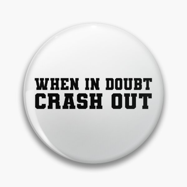 Item preview, When in Doubt Crash Out | KLS 2 Kevin Langue Show designed and sold by Nesstitches.