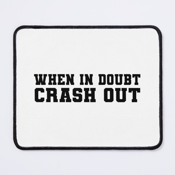 Item preview, When in Doubt Crash Out | KLS 2 Kevin Langue Show designed and sold by Nesstitches.