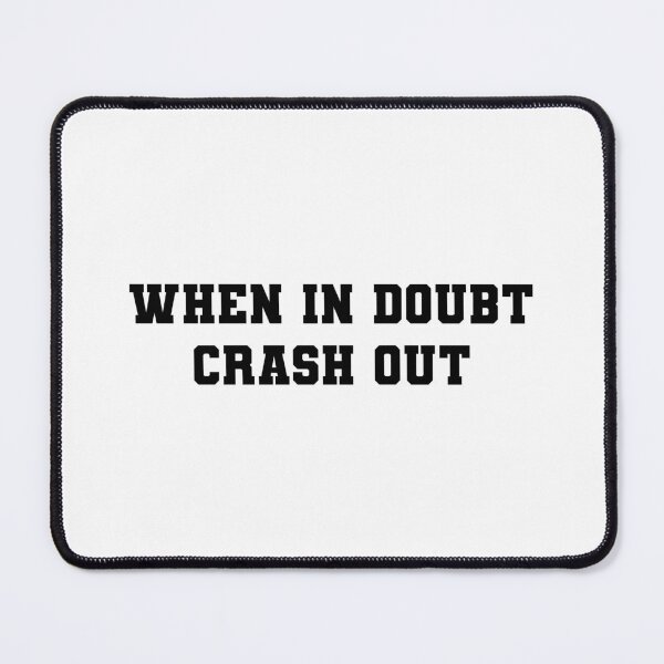 Item preview, When in Doubt Crash Out | KLS 2 Kevin Langue Show designed and sold by Nesstitches.