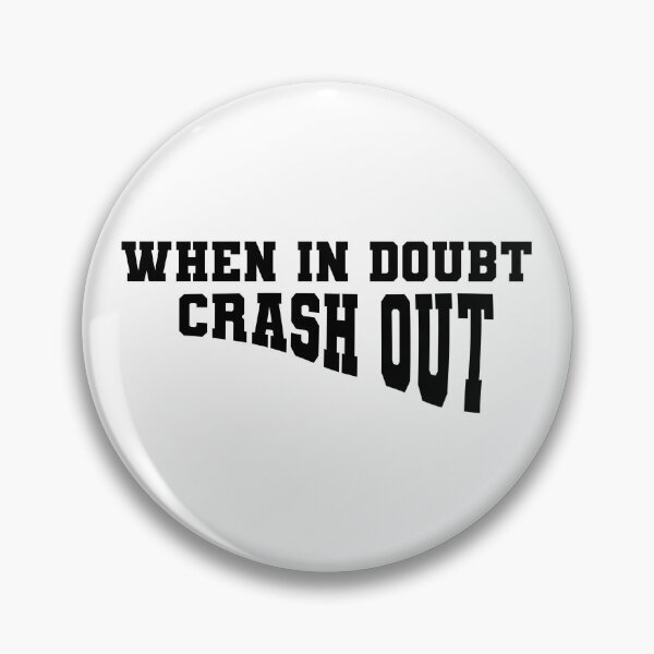 Item preview, Copy of When in Doubt Crash Out | KLS 2 Kevin Langue Show designed and sold by Nesstitches.