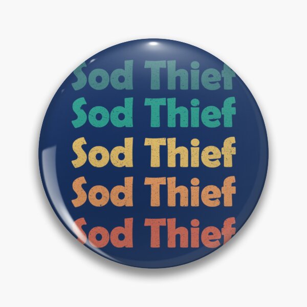Item preview, Sod Thief    designed and sold by Inessalongmire.