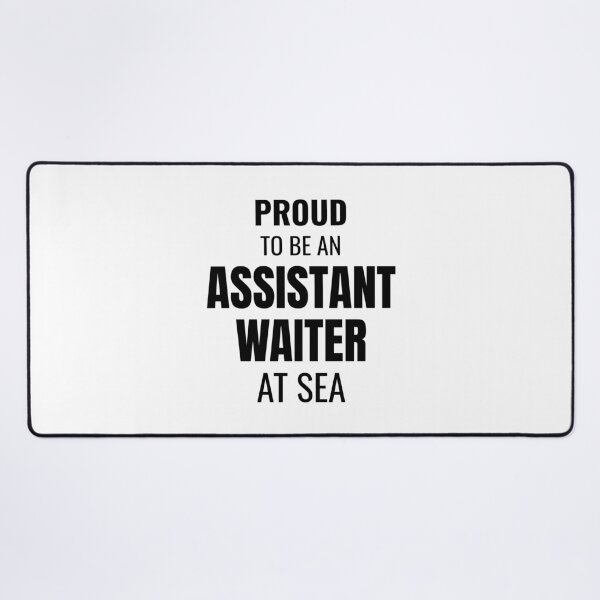 Item preview, Proud to be an Assistant Waiter at Sea (Black) designed and sold by ShipCrewNation.