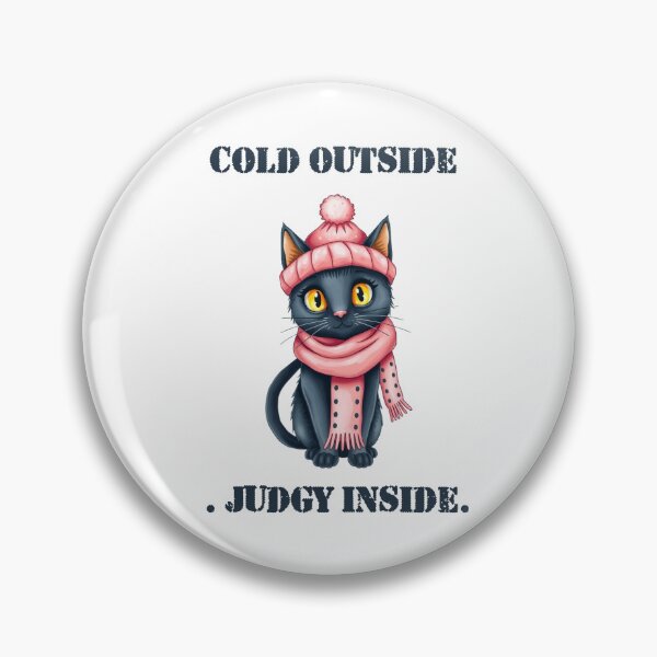 Item preview, Cold Outside Judgy Inside Funny Winter Cat Design designed and sold by Pa7wsVerse.