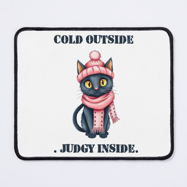 Item preview, Cold Outside Judgy Inside Funny Winter Cat Design designed and sold by Pa7wsVerse.