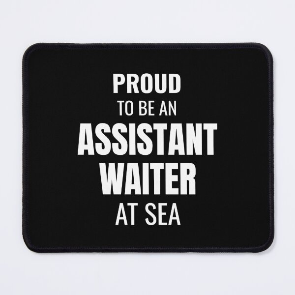 Item preview, Proud to be an Assistant Waiter at Sea (White) designed and sold by ShipCrewNation.