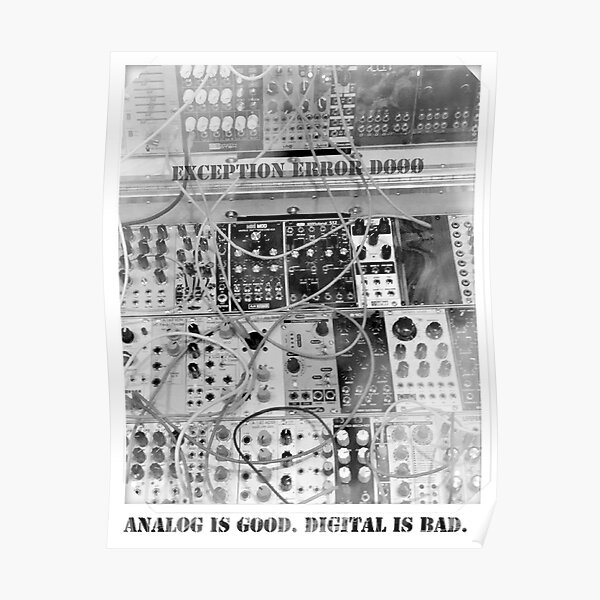 Analog Is Good Digital Is Bad Poster