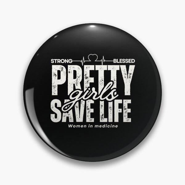 Item preview, Pretty girls save life| women in medicine designed and sold by EmotionArt.