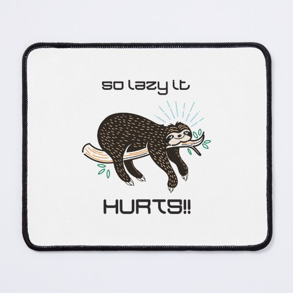 Item preview, So Lazy It Hurts!! (on White) designed and sold by PawsitiveMum3.
