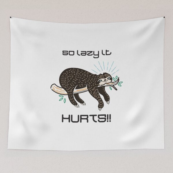 Item preview, So Lazy It Hurts!! (on White) designed and sold by PawsitiveMum3.
