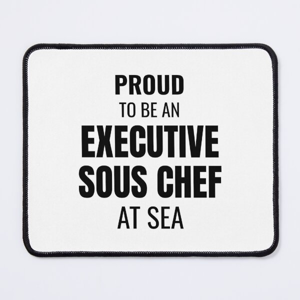 Item preview, Proud to be an Executive Sous Chef at Sea (Black) designed and sold by ShipCrewNation.