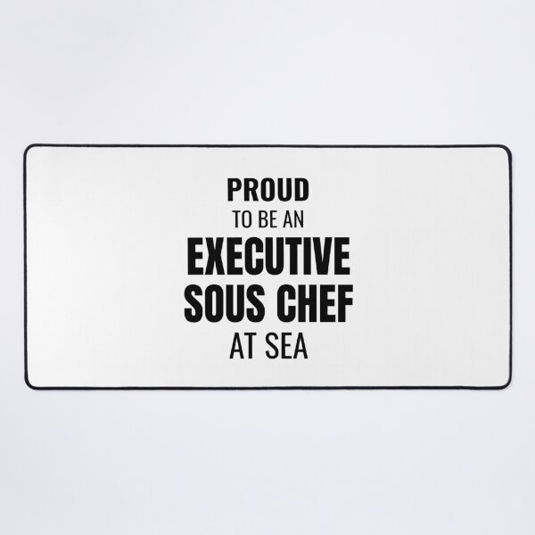 Item preview, Proud to be an Executive Sous Chef at Sea (Black) designed and sold by ShipCrewNation.