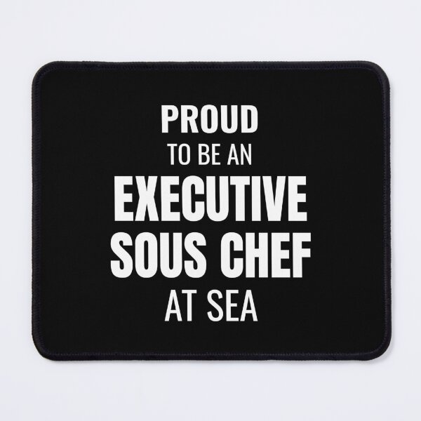 Item preview, Proud to be an Executive Sous Chef at Sea (White) designed and sold by ShipCrewNation.