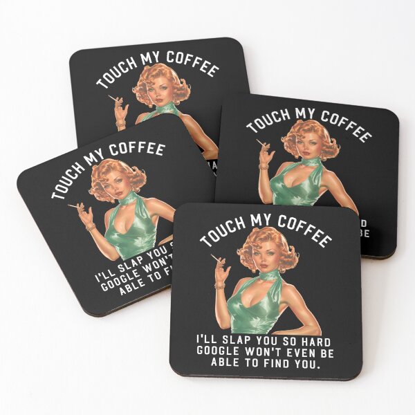 Item preview, Touch my coffee I'll slap you so hard. Grumpy girl funny quote designed and sold by aponwao.