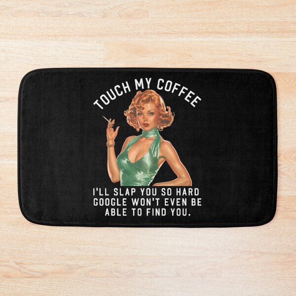 Item preview, Touch my coffee I'll slap you so hard. Grumpy girl funny quote designed and sold by aponwao.