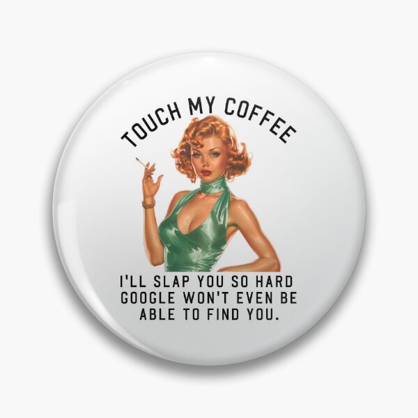 Item preview, Touch my coffee I'll slap you so hard. Grumpy girl funny quote designed and sold by aponwao.