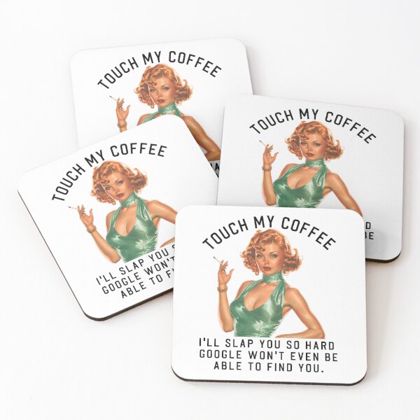 Item preview, Touch my coffee I'll slap you so hard. Grumpy girl funny quote designed and sold by aponwao.