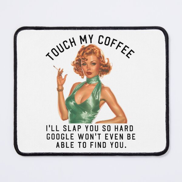 Item preview, Touch my coffee I'll slap you so hard. Grumpy girl funny quote designed and sold by aponwao.