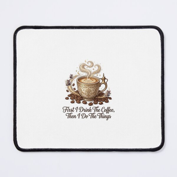 Item preview, First I Drink The Coffee Then I Do The Things designed and sold by Mamamonir.
