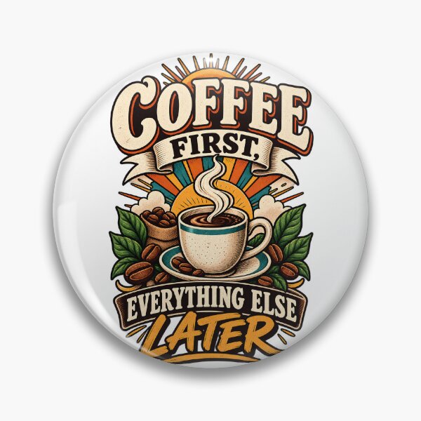 Item preview, Coffee First Everything Else Later Funny Coffee Lover designed and sold by Haji  Kamora.