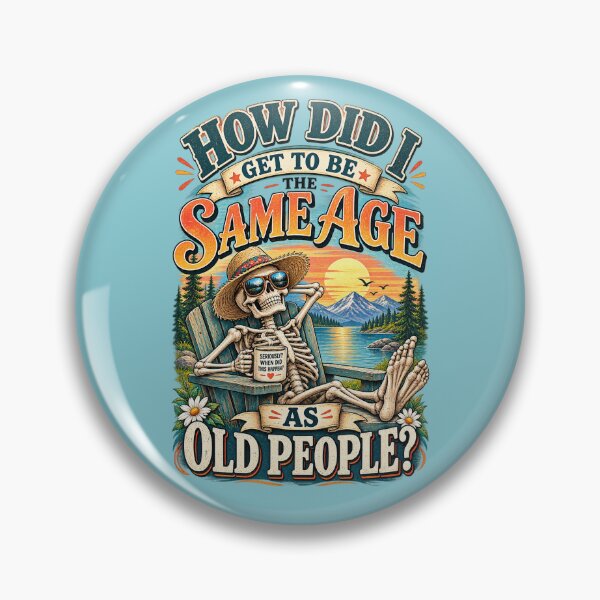 Item preview, How did I get to be the same age as old people? designed and sold by Linda La Guardia.