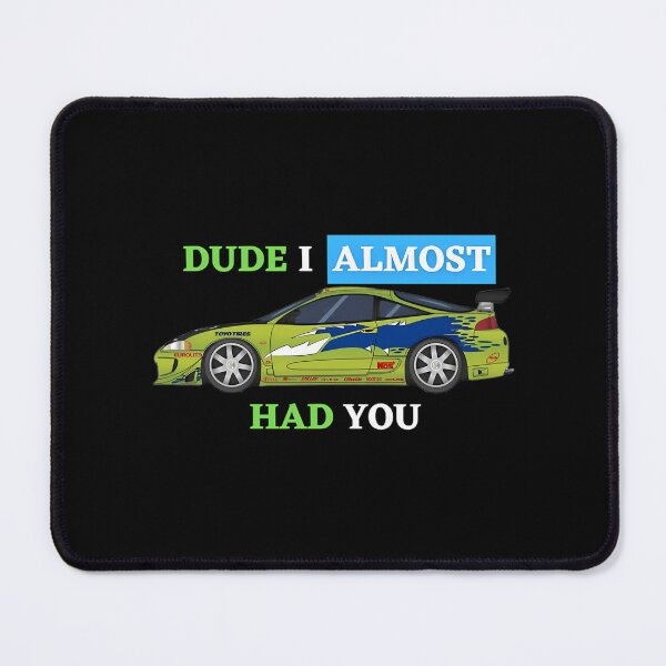 Item preview, Dude I Almost Had You designed and sold by Royal-teiner.